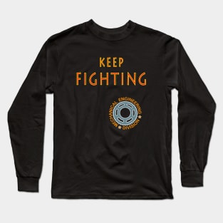 keep fighting | mechanical engineering division Long Sleeve T-Shirt